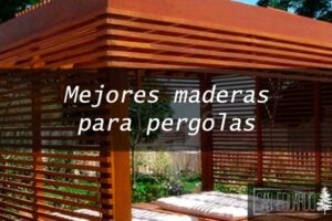 Mejores maderas para pergolas